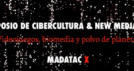 SIMPOSIO DE CIBERCULTURA Y NEW MEDIA ART BIOMEDIA, VIDEOJUEGOS Y POLVO DE PLANETAS