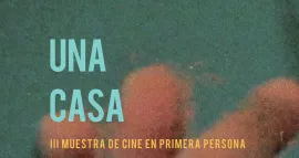 Una casa. III Muestra de Cine en Primera Persona