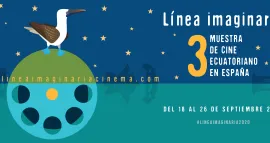LÍNEA IMAGINARIA. 3ª MUESTRA DE CINE ECUATORIANO EN MADRID