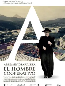 ARIZMENDIARRIETA, EL HOMBRE COOPERATIVO