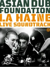 ASIAN DUB FOUNDATION "LA HAINE"  LIVE SOUNDTRACK