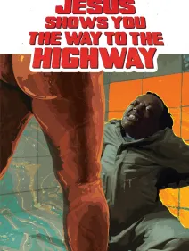 JESUS SHOWS YOU THE WAY TO THE HIGHWAY 